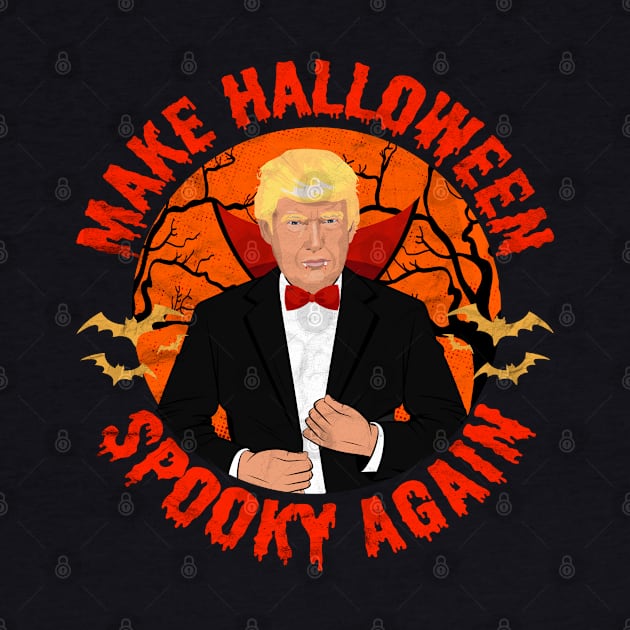 Make Halloween Spooky Again Trump Vampire by Rebrand